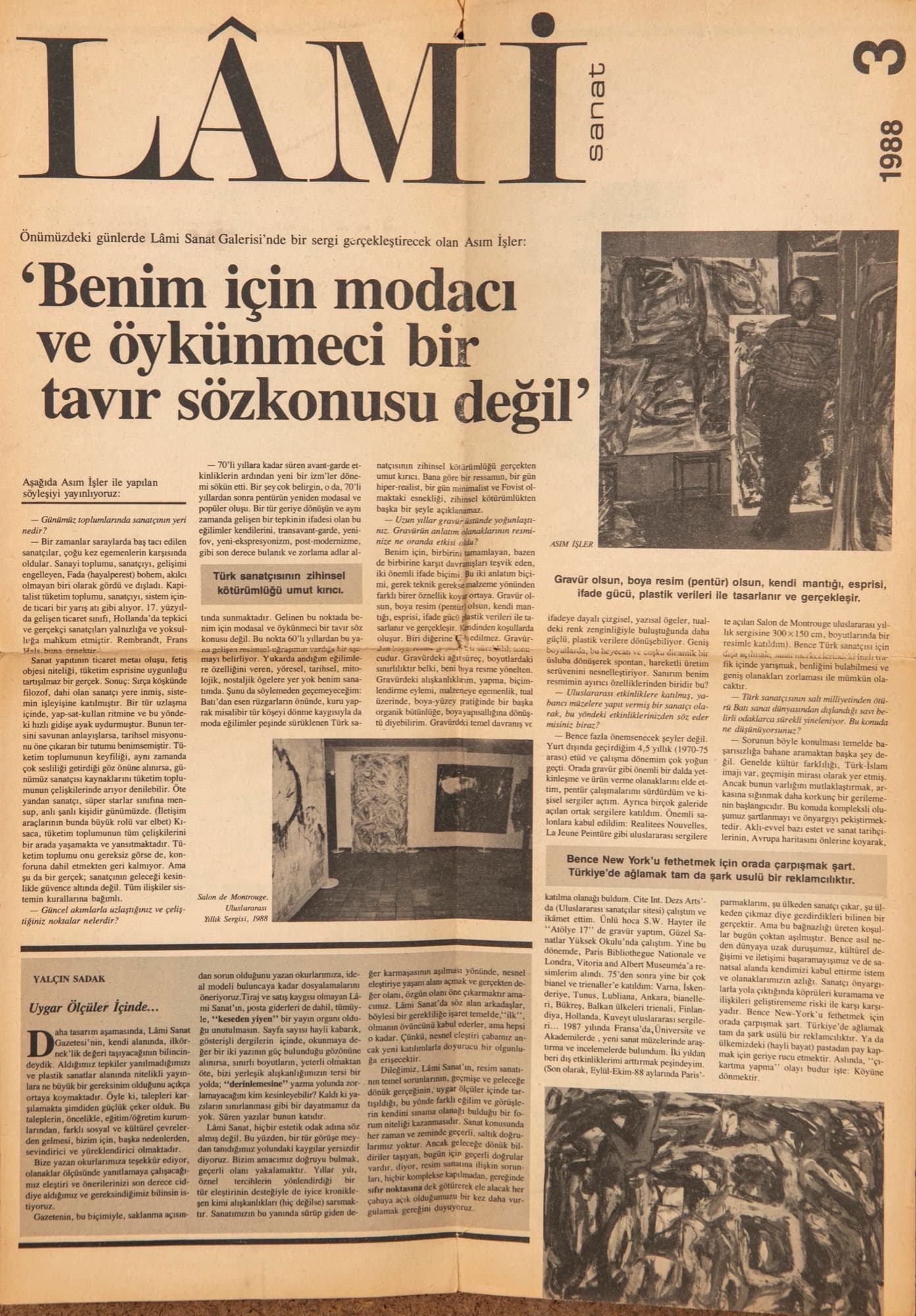 'Benim için modacı ve öykünmeci bir tavır sözkonusu değil' Asım İŞLER ile röportaj, LAMİ Sanat, Sayı 3, 1988