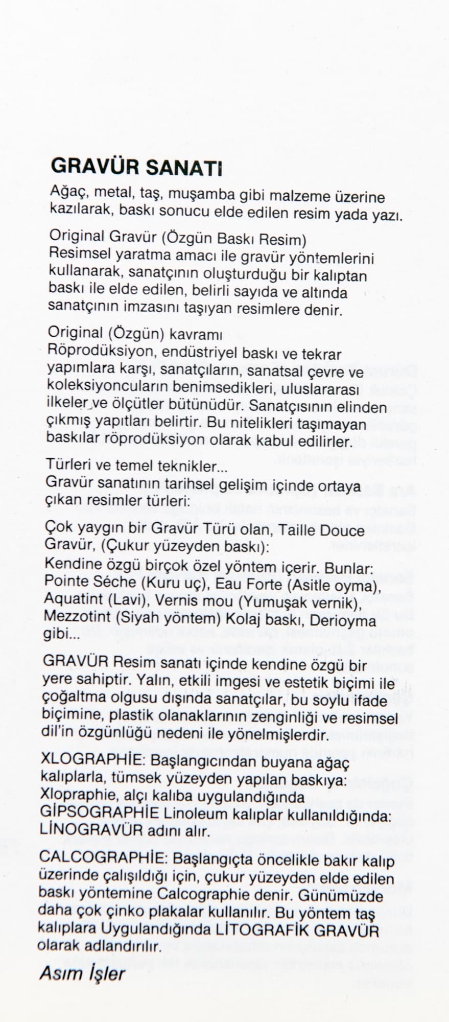 Gravür Sanatı, “Özgün Baskıresim Sergisi kataloğu”, Kazım Taşkent Sanat Galerisi, İstanbul 1989